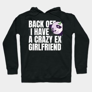 Back off i have a crazy ex girlfriend Hoodie